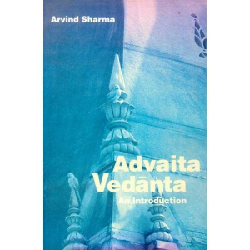 Advaita Vedanta: An Introduction (9788120820272) By Arvind Sharm