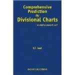 Comprehensive Prediction by Divisional Charts - BY V.P. GOEL