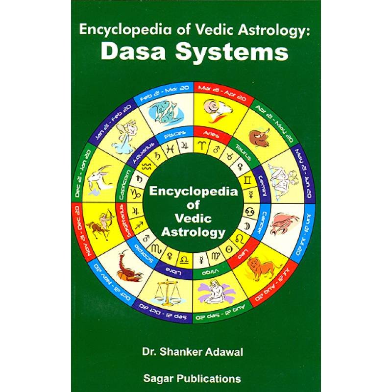 ENCYCLOPEDIA OF VEDIC ASTROLOGY DASA SYSTEMS - BY DR SHANKER ADA